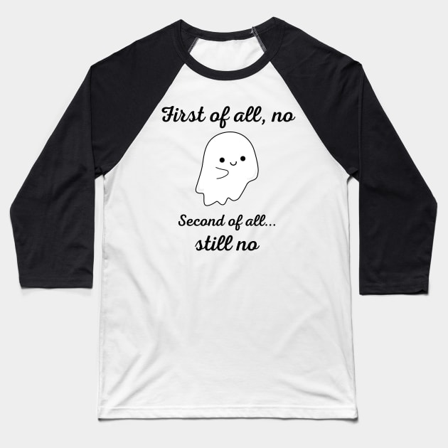 First of all, second of all Baseball T-Shirt by oasisaxem